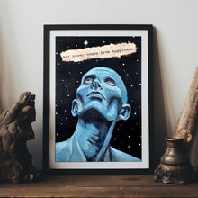 Lade das Bild in den Galerie-Viewer, Fine Art Print "ART never comes from HAPPINESS"