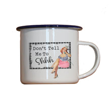 Lade das Bild in den Galerie-Viewer, Emaille-Becher &quot;DON&#39;T TELL ME...&quot;, Tasse, Geschenk
